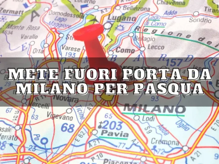 mete fuori porta da Milano per Pasqua